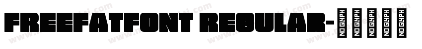 FREEFATFONT Regular字体转换